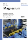 Image for Magnesium: proceedings of the 6th International Conference Magnesium Alloys and their Applications