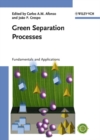 Image for Green separation processes: fundamentals and applications