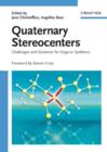 Image for Quaternary Stereocenters : Challenges and Solutions for Organic Synthesis