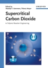 Image for Supercritical carbon dioxide in polymer reaction engineering