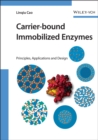 Image for Carrier-bound immobilized enzymes: principles, applications and design