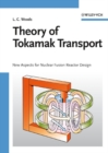 Image for Theory of tokamak transport: new aspects for nuclear fusion reactor design