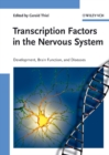 Image for Transcription factors in the nervous system: development, brain function and diseases