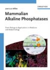 Image for Mammalian Alkaline Phosphatases : From Biology to Applications in Medicine and Biotechnology