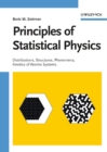 Image for Principles of statistical physics: distributions, structures, phenomena, kinetics of atomic systems