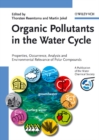 Image for Organic pollutants in the water cycle: properties, occurrence, analysis and environmental relevance of polar compounds