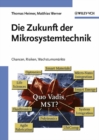 Image for Die Zukunft Der Mikrosystemtechnik: Chancen, Risiken, Wachstumsmarkte