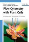 Image for Flow Cytometry with Plant Cells : Analysis of Genes, Chromosomes and Genomes