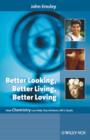Image for Better Looking, Better Living, Better Loving