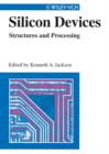 Image for Silicon devices: structures and processing