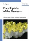 Image for Encyclopedia of the Elements : Technical Data - History - Processing - Applications