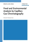 Image for Food and Environmental Analysis By Capillary Gas Chromatography: Hints for Practical Use