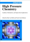 Image for High pressure chemistry: from organic synthesis to supramolecular chmistry