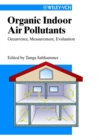 Image for Organic indoor air pollutants: occurrence - measurement -evaluation