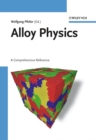 Image for Alloy physics: a comprehensive reference