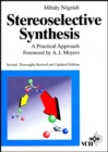 Image for Stereoselective Synthesis: A Practical Approach
