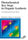 Image for Photochemical key steps in organic synthesis: an experimental course book