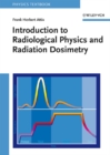 Image for Introduction to radiological physics and radiation dosimetry