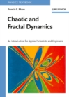 Image for Chaotic and fractal dynamics: an introduction for applied scientists and engineers