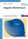 Image for Angular momentum: an illustrated guide to rotational symmetries for physical systems