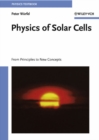 Image for Physics of Solar Cells: From Principles to New Concepts