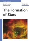 Image for The formation of stars: Steven W. Stahler and Francesco Palla.