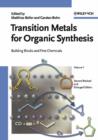 Image for Transition Metals for Organic Synthesis : Building Blocks and Fine Chemicals