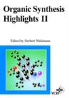 Image for Organic Synthesis Highlights II