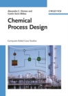 Image for Chemical process design: computer-aided case studies