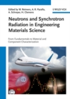 Image for Neutrons and synchrotron radiation in engineering materials science: from fundamentals to material and component characterization