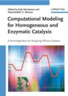 Image for Computational Modeling for Homogeneous and Enzymatic Catalysis : A Knowledge-Base for Designing Efficient Catalysis