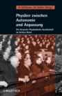 Image for Physiker zwischen Autonomie und Anpassung: Die Deutsche Physikalische Gesellschaft im Dritten Reich