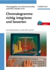 Image for Chromatogramme richtig integrieren und bewerten: ein Praxishandbuch fur die HPLC und GC