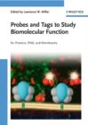 Image for Probes and Tags to Study Biomolecular Function : for Proteins, RNA, and Membranes