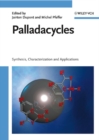 Image for Palladacycles: synthesis, characterization and applications