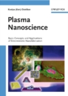 Image for Plasma nanoscience: basic concepts and applications of deterministic nanofabrication