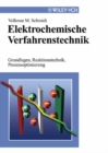 Image for Elektrochemische Verfahrenstechnik: Grundlagen, Reaktionstechnik, Prozessoptimierung
