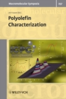 Image for Polyolefin characterization: selected contributions from the conference : the First International Conference on Polyolefin Characterization (ICPC), Houston, TX (USA), October 16-18, 2006
