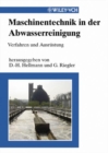 Image for Maschinentechnik in Der Abwasserreinigung: Verfahren Und Ausrþustung