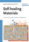 Image for Self-healing materials: fundamentals, design strategies, and applications