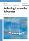 Image for Activating unreactive substrates: the role of secondary interactions