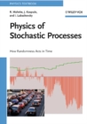 Image for Physics of stochastic processes: how randomness acts in time