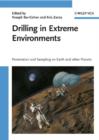 Image for Drilling in Extreme Environments : Penetration and Sampling on Earth and other Planets