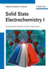 Image for Solid State Electrochemistry I : Fundamentals, Materials and their Applications