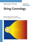 Image for String cosmology: modern string theory concepts from the Big Bang to cosmic structure