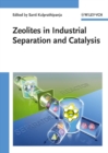 Image for Zeolites in industrial separation and catalysis