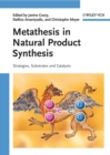 Image for Metathesis in natural product synthesis: strategies, substrates and catalysts