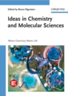 Image for Ideas in chemistry and molecular sciences: where chemistry meets life