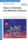 Image for Ideas in chemistry and molecular sciences.: (Advances in nanotechnology, materials and devices)