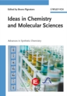 Image for Ideas in chemistry and molecular sciences.: (Advances in synthetic chemistry)